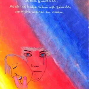 Ein gemaltes Bild mit einem Hintergrund mit Farbverlauf in Rot-, Blau- und Gelbtönen. Es zeigt ein Gesicht mit Maske und den deutschen Text: „Nicht jeder, der lacht, ist auch glücklich. Auch ich habe schon oft gelacht, um nicht weinen zu müssen.“ Signiert von „Marija Kalasia“.