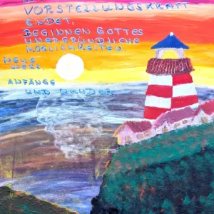 Ein farbenfrohes Gemälde zeigt einen Sonnenuntergang über dem Meer mit einem gestreiften Leuchtturm auf einer Klippe. Der Himmel wechselt von Orange zu Blau. Der deutsche Text lautet: „Wo unsere Vorstellungskraft endete, beginnen Gottes unergründliche Möglichkeiten, neue Wege, Anfänge und Wunder.“.