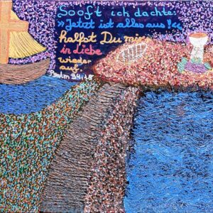Das Gemälde „Sooft ich dachte“ zeigt einen lebendigen, pointillistischen Stil mit tiefen Blau- und Rosatönen. Es zeigt ein Kreuz, ein Boot und einen Wasserfall mit deutschem Text oben: „Sooft ich dachte: ‚Jetzt ist alles aus!‘ halfst Du mir in Liebe wieder auf.